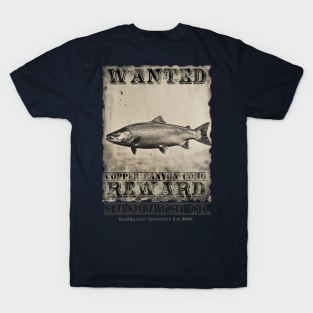 Copper Canyon Coho Wanted Poster T-Shirt